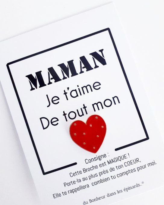 CARTE + 1 BROCHE COEUR - MAMAN JE T'AIME DE TOUT MON COEUR - F27