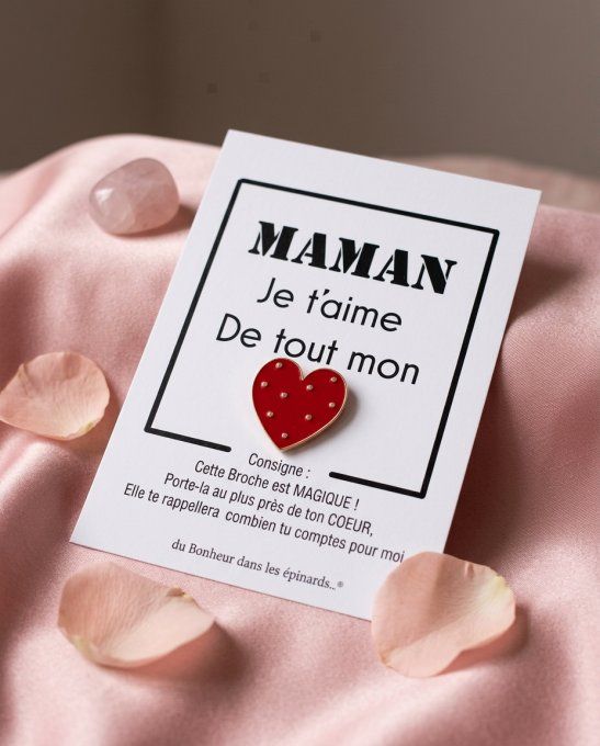 CARTE + 1 BROCHE COEUR - MAMAN JE T'AIME DE TOUT MON COEUR - F27