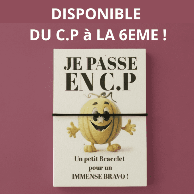 CARTE + LE BRACELET PASSAGE - DE LA MATERNELLE A LA 6IEME 
